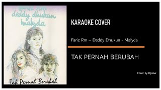 Download lagu Fariz RM, Deddy Dhukun, Malyda - TAK PERNAH BERUBAH - Karaoke Cover by DjHow mp3