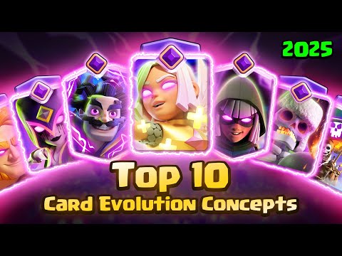 Top 10 Card Evolution Concepts of 2025 | Clash Royale