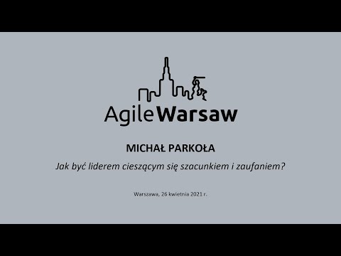 2021.04.26 (#230) - Michał Parkoła: Jak być liderem cieszącym się szacunkiem i zaufaniem?