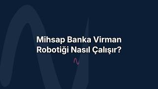 Mihsap Banka Virman Robotiği Nasıl Çalışır?