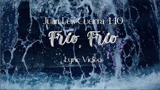 Juan Luis Guerra 4.40 - Frío, Frío (Lyric Video) Remastered