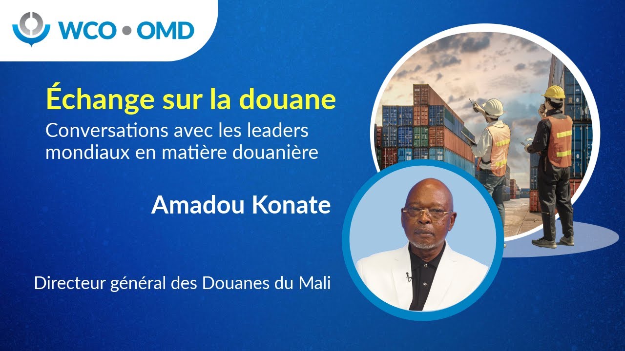 Customs Exchange – Conversations with Global Customs Leaders’ - (Mali Customs)