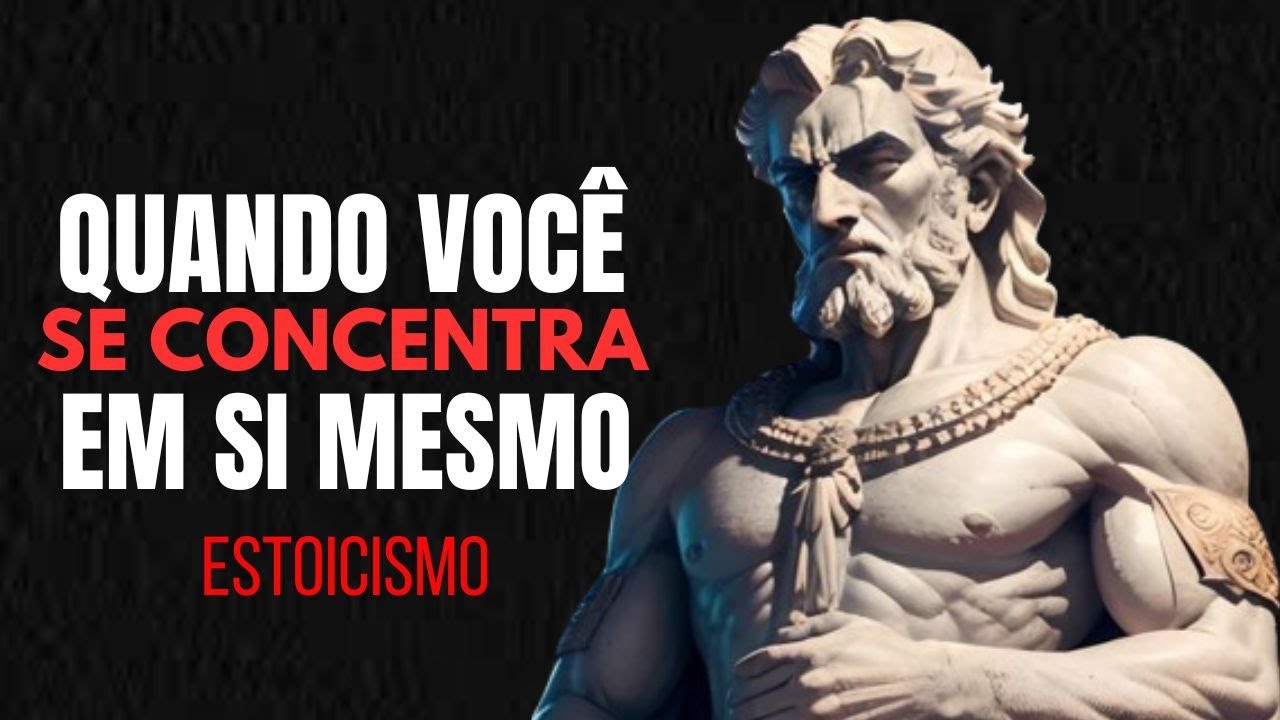Concentre-se em VOCÊ MESMO, não nos OUTROS | Estoicismo