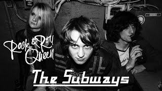 The Subways - Rock & Roll Queen