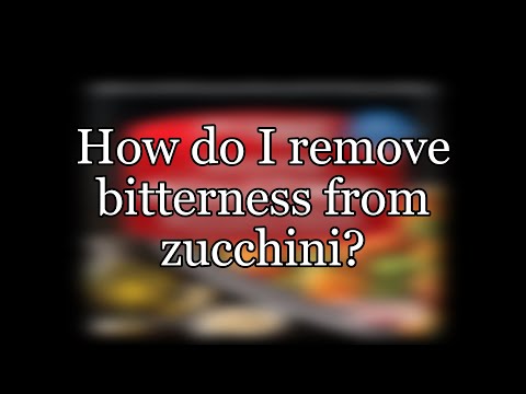 , title : 'How do I remove bitterness from zucchini?'