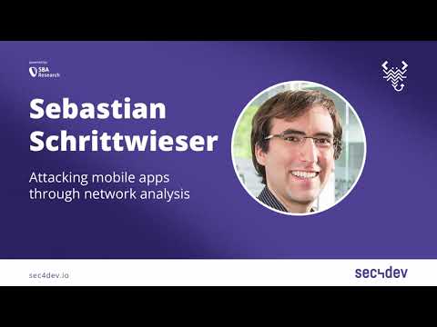 sec4dev 2022 – Attacking mobile apps through network analysis –Sebastian Schrittwieser