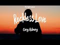 Cory Asbury Reckless Love Lyrics 1 Hour