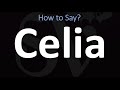 How to Pronounce Celia? (CORRECTLY)