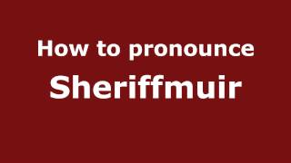 How to pronounce Sheriffmuir
