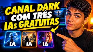 3 IAS GRATUITAS PARA CANAL DARK  | CRIE VÍDEOS ILIMITADOS SEM MARCA D'ÁGUA.