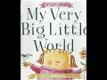 My Very Big Little World Storybook Read Aloud