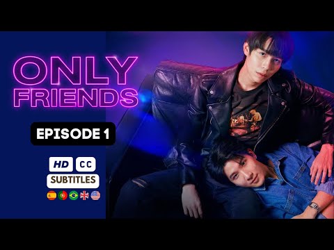 Only Friends EPISODE 1 | (ENG SUB) Thai BL Season 1