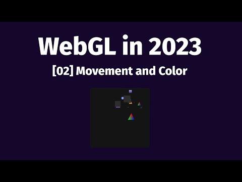 [02] WebGL Tutorial - Movement and Color