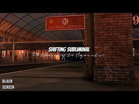 [DO NOT OVERUSE]•Hogwarts train shifting subliminal• very powerful• BLACK SCREEN•