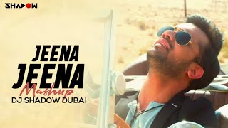 Jeena Jeena Mashup | Badlapur | DJ Shadow Dubai Remix | Varun Dhawan | Yami Gautam | Atif Aslam