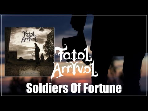 Fatal Arrival - "Soldiers of Fortune" (Album: A Loner's Tale)