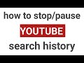 how to stop/pause youtube search history. youtube search histoty, how to stop/pause youtube search history. youtube search histoty,