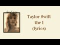 Taylor Swift - the 1 (lyrics)