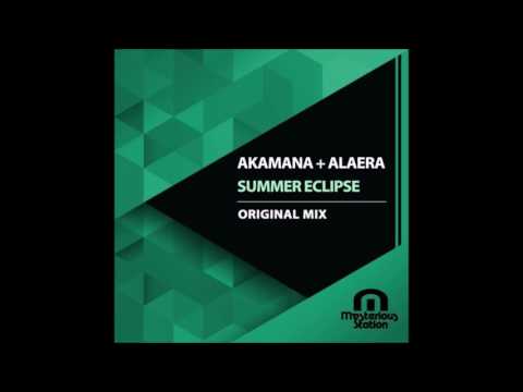 Akamana + Alaera - Summer Eclipse (Original Mix)