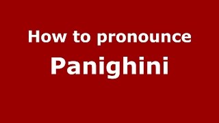 How to pronounce Panighini
