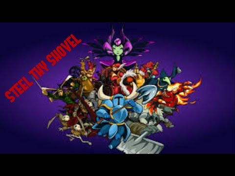 STEEL THY SHOVEL! | Shovel Knight | #1