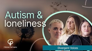 Understanding autism and loneliness | Divergent Voices hosted by Purple Ella