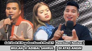 Download lagu Baddaas..!!! Guru Dan Murid..!! Wulan Permata X Adibal | Di Atas Angin | Reaction mp3