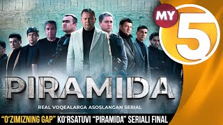 “O‘zimizning gap” ko‘rsatuvi | “Piramida” seriali final