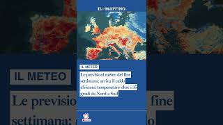 Le previsioni meteo del fine settimana: arriva il caldo africano: temperature ol