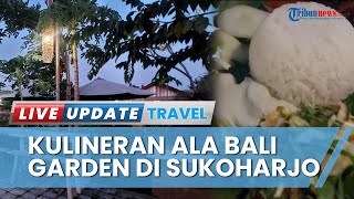 Serunya Kulineran di Semesta Pager Boto Sukoharjo, Suguhkan Tempat Ala Bali Garden Resto