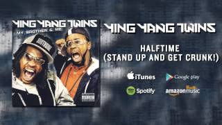 Ying Yang Twins - Halftime (Stand Up and Get Crunk!) (feat. Homebwoi) (Official Audio)
