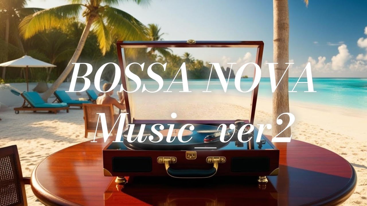 [Chill Music_EP3]Bossa Nova Music/soothing music for relaxing/night songs for sleeping/Lofi music