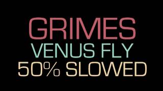 Grimes - Venus Fly - Slow Version