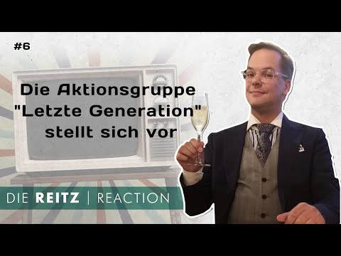 Die Reitz-Reaction #6: Die Aktionsgruppe "Letze Generation" stellt sich vor