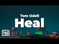 Tom Odell - Heal (Lyrics)
