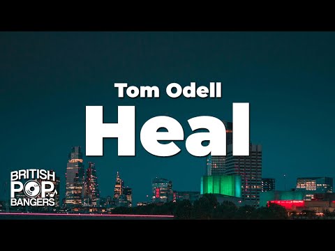 Tom Odell - Heal (Lyrics)