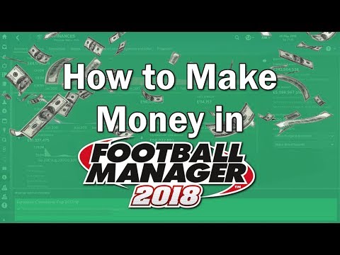 FM18 Guide - How To Make Money, Save Money and Secure your Finances in Football Manager 2018