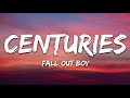 Fall Out Boy Centuries Lyrics