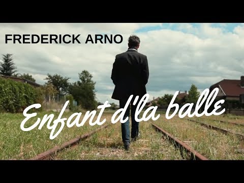 Frederick Arno Enfant d'la balle (clip officiel)