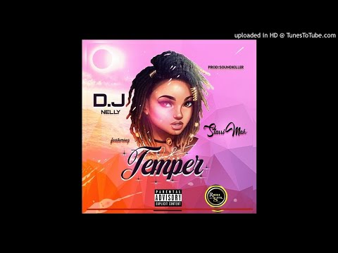Dj Nelly Ft. Starri Man - Temper (NEW MUSIC 2019)