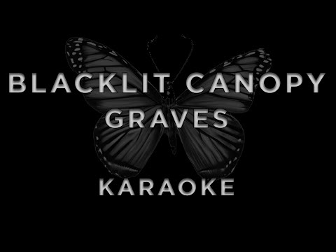 Blacklit Canopy - Graves • KARAOKE