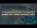 The Manhattan Transfer - When You Wish Upon A Star (Official Audio)