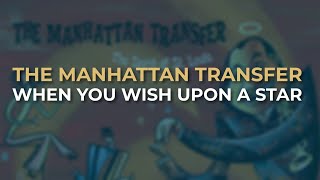 The Manhattan Transfer - When You Wish Upon A Star (Official Audio)
