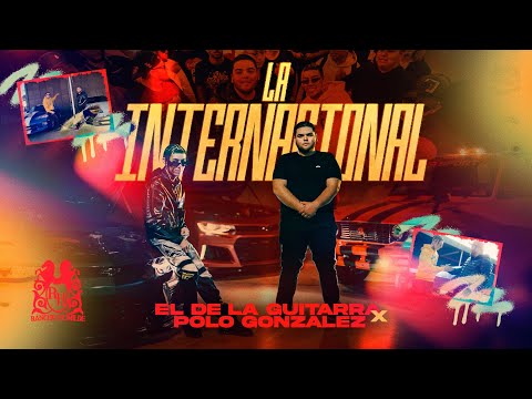 El De La Guitarra x Polo Gonzalez - El Internacional [Official Video]