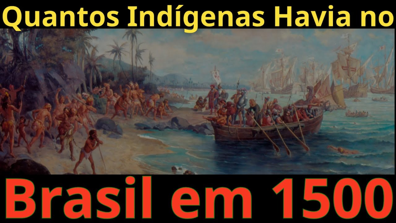 Quantos Indígenas Havia no Brasil em 1500