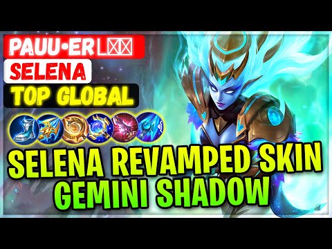 New Revamped Skin, Gemini - Shadow Selena [ Top Global Selena ] Pauu•ERL᭄࿐ - Mobile Legends Build