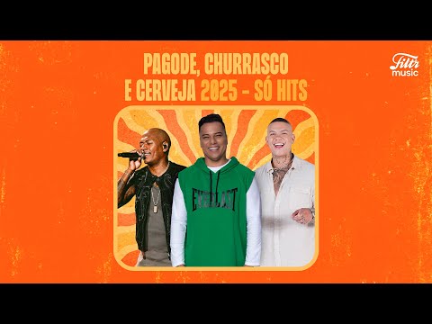 Pagode, Churrasco e Cerveja 2025 - Só Hits 🍻🥩✨