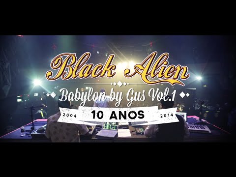 Black Alien - Mr. Niterói (Babylon By Gus Vol. 1 - 10 Anos @ Cine Joia)
