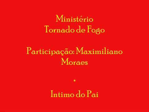 Íntimo Do Pai - Ministério Tornado de Fogo