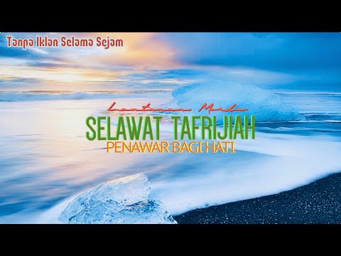 Selawat Tafrijiah Merdu😘😘